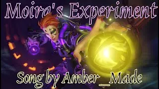 Moira's Experiment | Overwatch Tribute Song & Music Video