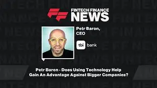 Petr Baron - Does Using Technology Help Gain An Advantage Against Bigger Companies?