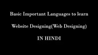 Basic Important Languages To Learn Web Designing(Website Designing) in Hindi