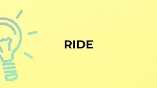 What is the meaning of the word RIDE?