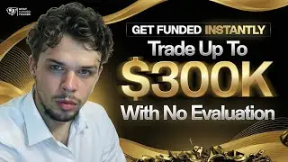 Get Instant Funding Up to $300K & Trade with Real Capital Today (No Evaluation Needed)