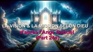PAROLE REVELEE: La vision & la mission selon Dieu par l'Ange Gabriel P24A-Le démon Nergal (Mari N°2)