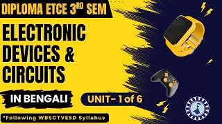 ELECTRONIC DEVICES & CIRCUITS | DIPLOMA | Electronics & Tele-Communication Engineering ETCE 3rd Sem