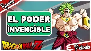 Dragon Ball Z - Pel&iacute;cula 8 Resumen - El Poder Invencible - Rese&ntilde;a Y An&aacute;lisis.