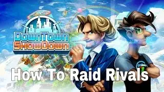 Downtown Showdown | How To Sucessfully Raid Rivals Tips And Tricks