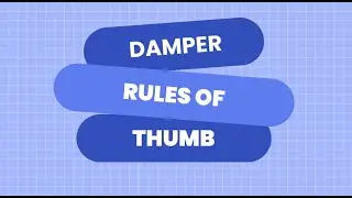 Behind the Blades - Ep. 7: Dampers Rules of Thumb