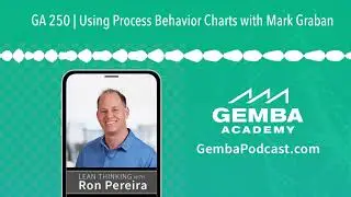 GA 250 | Using Process Behavior Charts with Mark Graban