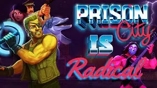 Prison City Is Radical! | Game Review