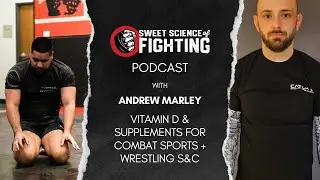 50,000 IUs Of Vitamin D To Improve Conditioning + Combat Supplements w/ Andy Marley (SSOF Ep 58)