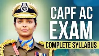 CAPF AC Complete Syllabus Explained 🔥 Full Paper 1 & Paper 2 Breakdown