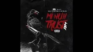 Jula Fatstash x Dj Glad   Mi Nuh Trust Dem