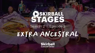 Extra Ancestral&mdash;Skirball Stages S2: E3