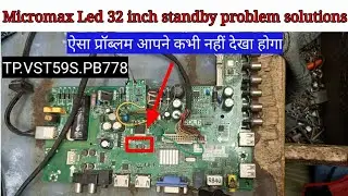 Micromax Led -32T6175MHD  standby problem solutions!! Micromax Led-TP.VST59S.PB778 card repair!