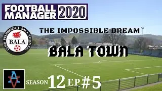 FM20: A TRIP TO BILBAO! - Bala Town S12 Ep5: Football Manager 2020 Let's Play