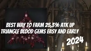 Best way to farm 25,3% physical ATK up triangle blood gems easy and early