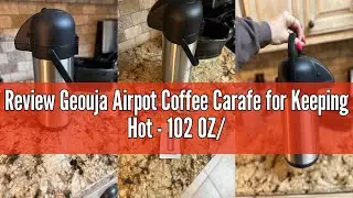 Review Geouja Airpot Coffee Carafe for Keeping Hot - 102 OZ/ 3L Large Coffee Dispenser with Pump - I