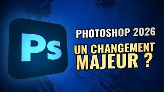 PHOTOSHOP 2026 : les 3 principales NOUVEAUTÉS !