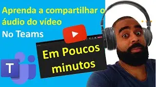Como compartilhar áudio no Teams: Como incluir áudio do sistema na reunião do Teams?
