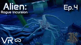 Alien: Rogue Incursion VR Ep.4 &ndash; Escape The Nest And Save Davis One (First Time Playing | VR Horror)