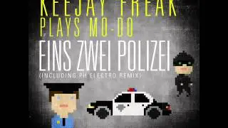 KeeJay Freak plays MO-DO - Eins Zwei Polizei (PH Electro Remix)