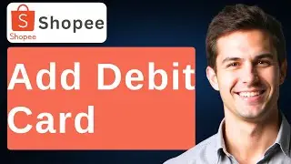 How To Add Debit Card In Shopee [2026 Guide]