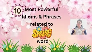 इस SPRING SEASON में सीखें 10 most powerful idioms & phrases related to SPRING word#english #spring