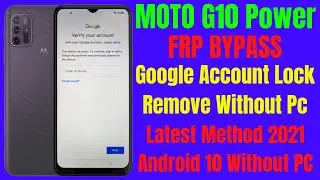 Moto G10 Power Frp Bypass Without Pc l Google Account Lock Remove Latest Method 2021 Android 10