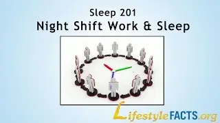 Sleep 201 - Night shift work and sleep