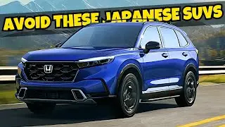 6 Japanese SUVs You Should NEVER BUY This 2025