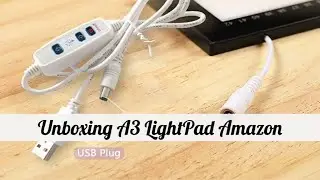 Unboxing A3 Lightpad from Amazon with Upgraded Switch