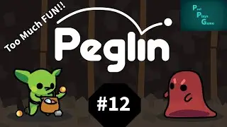 Peglin Full Release &brvbar;&brvbar; Part 12 &brvbar;&brvbar; Completely Broken