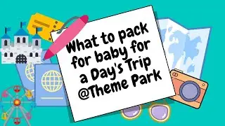 What to pack for babies/toddlers for Disney Theme Park day trip