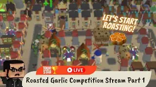 Roasted Garlic Competition Stream Part 1