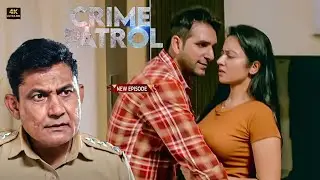 अब तक का सबसे खतरनाक मर्डर केस | Crime Patrol | दिल दहला देगा केस | New Episode 2025