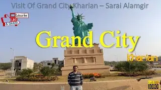 Grand City Kharian | Grand City Tour | Visiting Grand City Housing Society | Park Mall Cinema & More