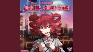 Jump Up, Super Star! (Teto Cover)