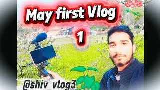 #May_first_vlog#shiv_vlog#natural_to_village