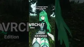KikiFangs VRChatEdition of a hunger games tribute going live