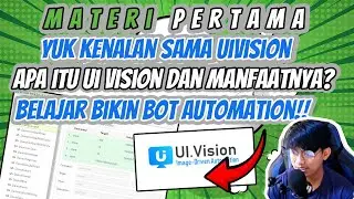 🟢Materi 1 Pengenalan Apa Itu Ui Vision? Yuk Belajar Bikin Bot Sendiri Dengan Ui Vision