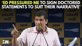 Saurabh Bharadwaj ED Raid: AAP Leader Claims ED Forced Him To Sign Doctored Statements