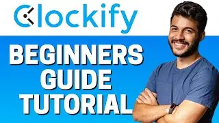 How to Use Clockify - Beginners Tutorial 2022