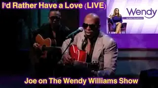 Joe / I'd Rather Have A Love (Wendy Williams Show)