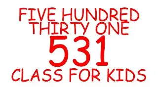 FIVE HUNDRED THIRTY ONE 531, FIVE HUNDRED THIRTY TWO 532. COUNTING CLASS | NUMBERING NAMES