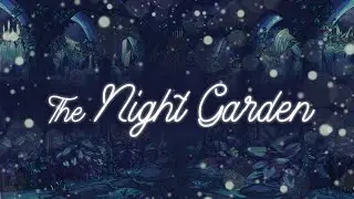 「The Night Garden」- Relaxing Piano Night and Nature Ambience