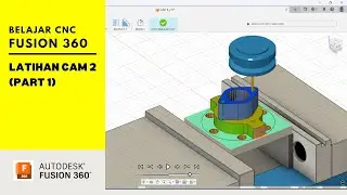 LATIHAN CAM 2 (PART 1) | TUTORIAL CNC UNTUK PEMULA FUSION 360