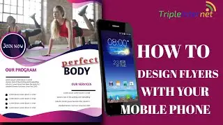 HOW TO DESIGN A FLYER WITH YOUR ANDROID PHONE 2021 (Step by step) || Triple Internet