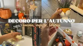 DECORO CASA PER L’AUTUNNO 🍂🍄 parte 1: CUCINA 🍁 INGRESSO 🍁 LIBRERIA ✨ Relaxing Vlog