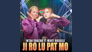 JI RO LU PAT MO (feat. Minti Brekele)