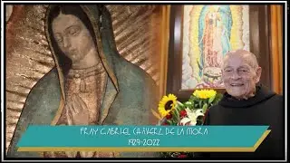 En memoria a Fray Gabriel Chávez de la Mora. 1929-2022