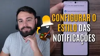 COMO CONFIGURAR O ESTILO DAS NOTIFICA&Ccedil;&Otilde;ES DO CELULAR